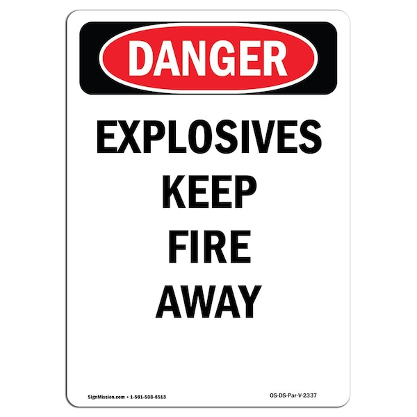 Safety Sign, OSHA Danger, 24" Height, Aluminum, Explosives Keep Fire Away, Portrait